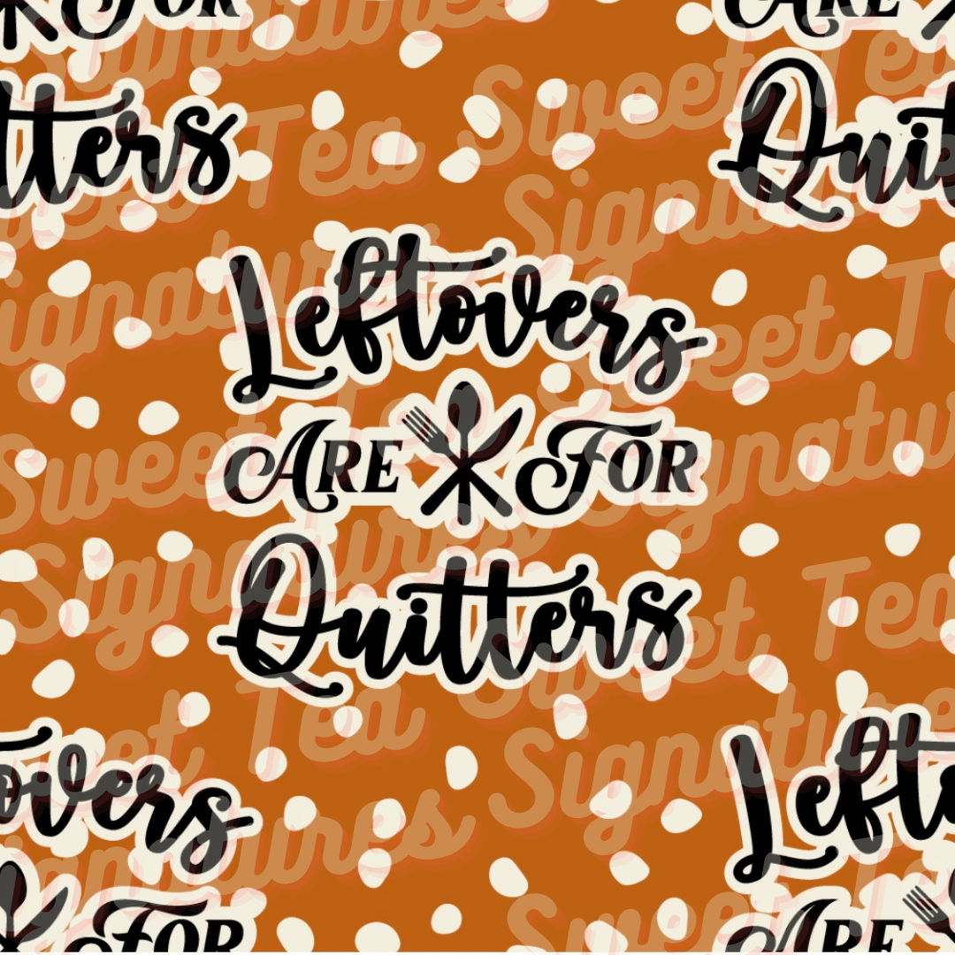 Leftovers are for Quitters