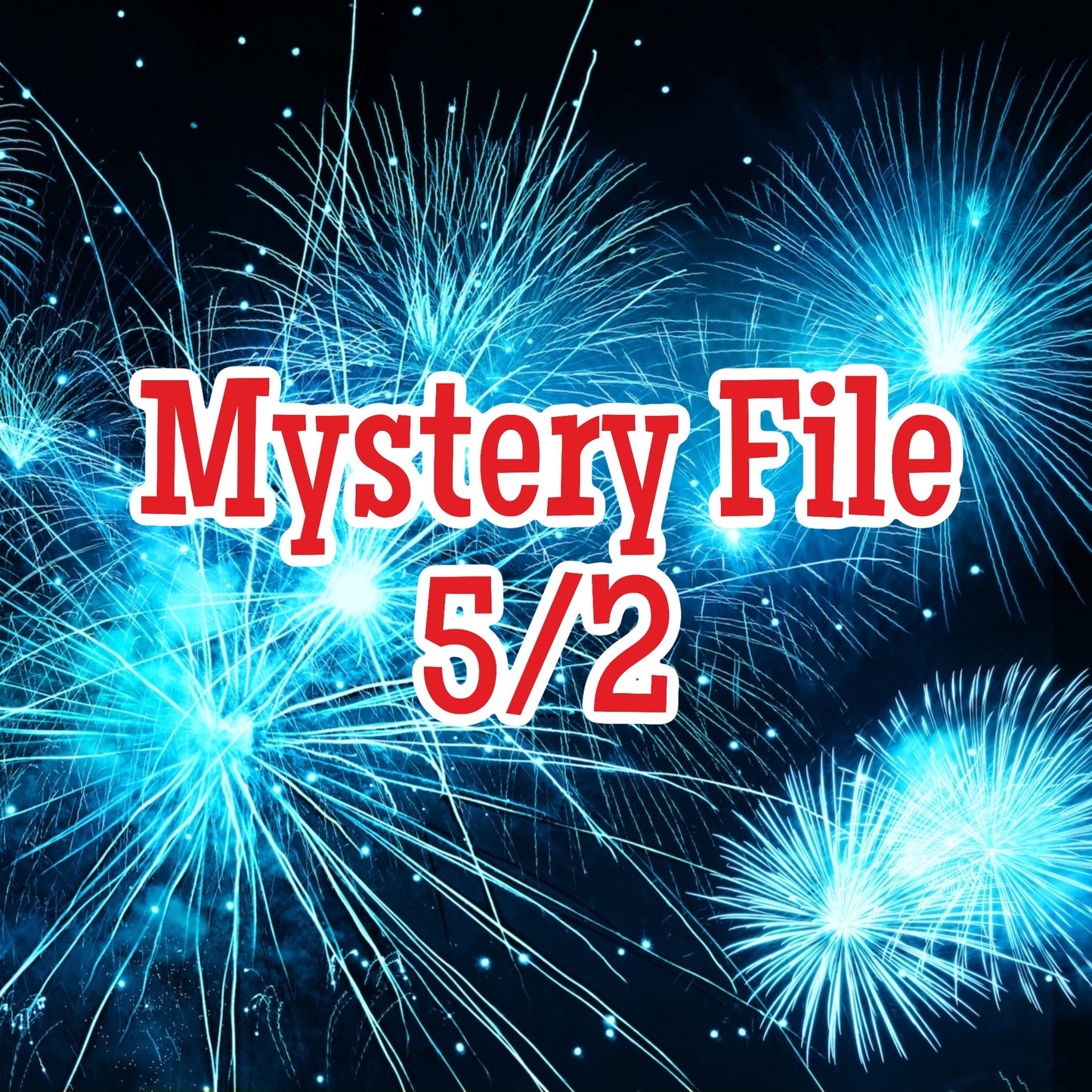 Mystery File 5/2