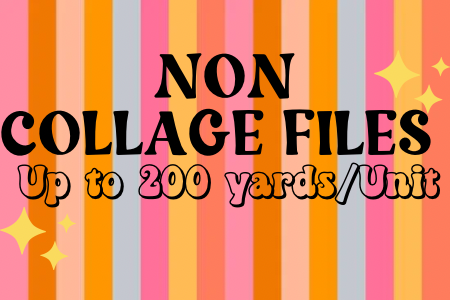 Non-Collage Files, Up to 200yds/Units