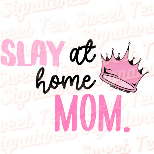 Slay at home MOM