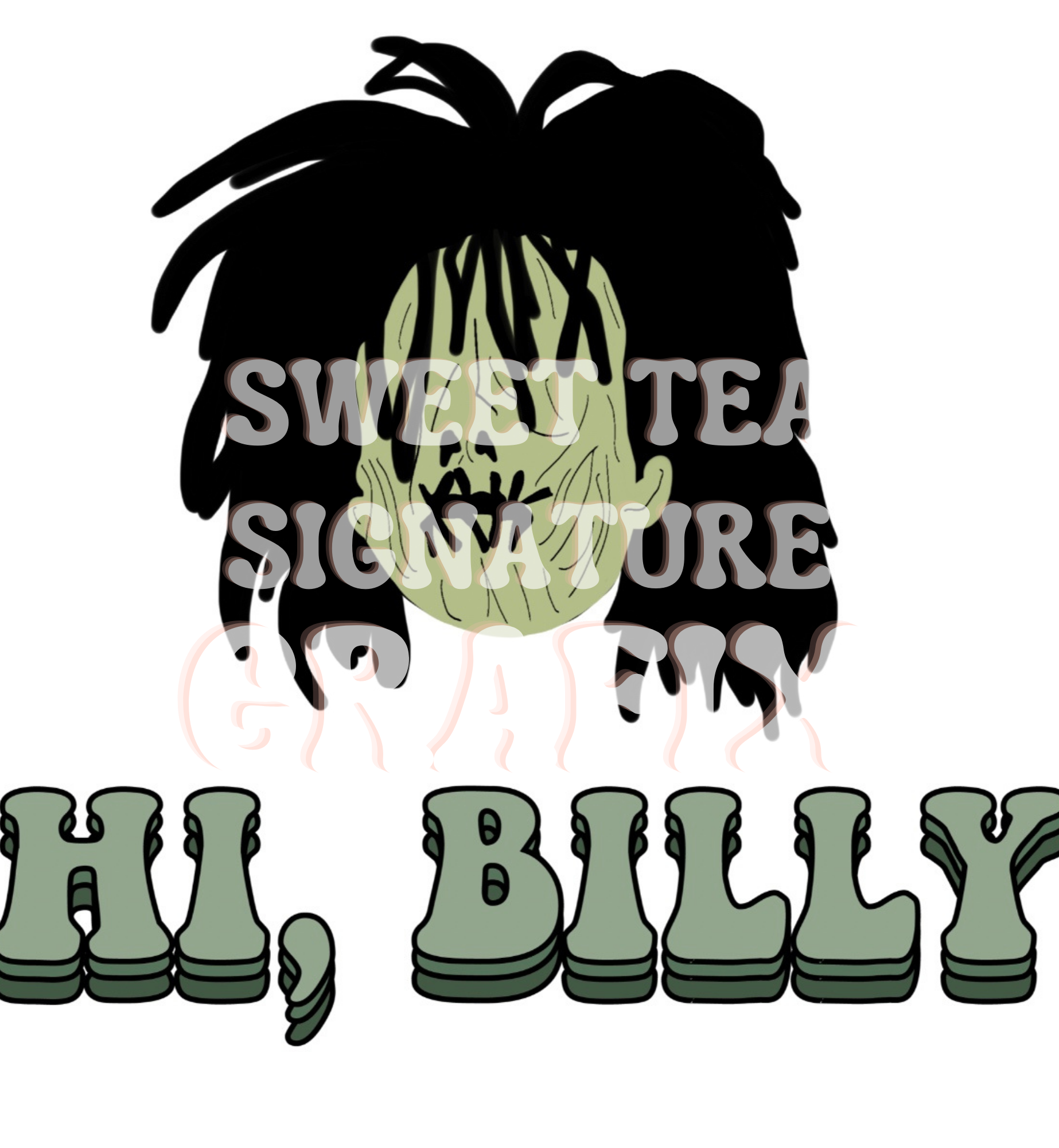 Hi, Billy- Sub – Sweet Tea Signature GraFix