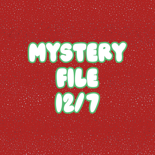 Mystery File 12/7