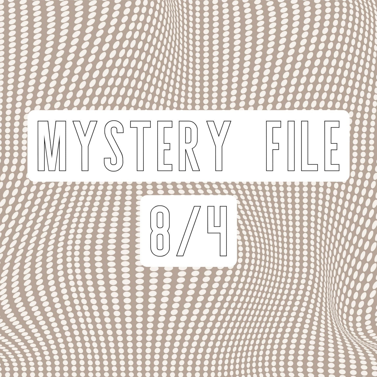 Mystery File 8/4