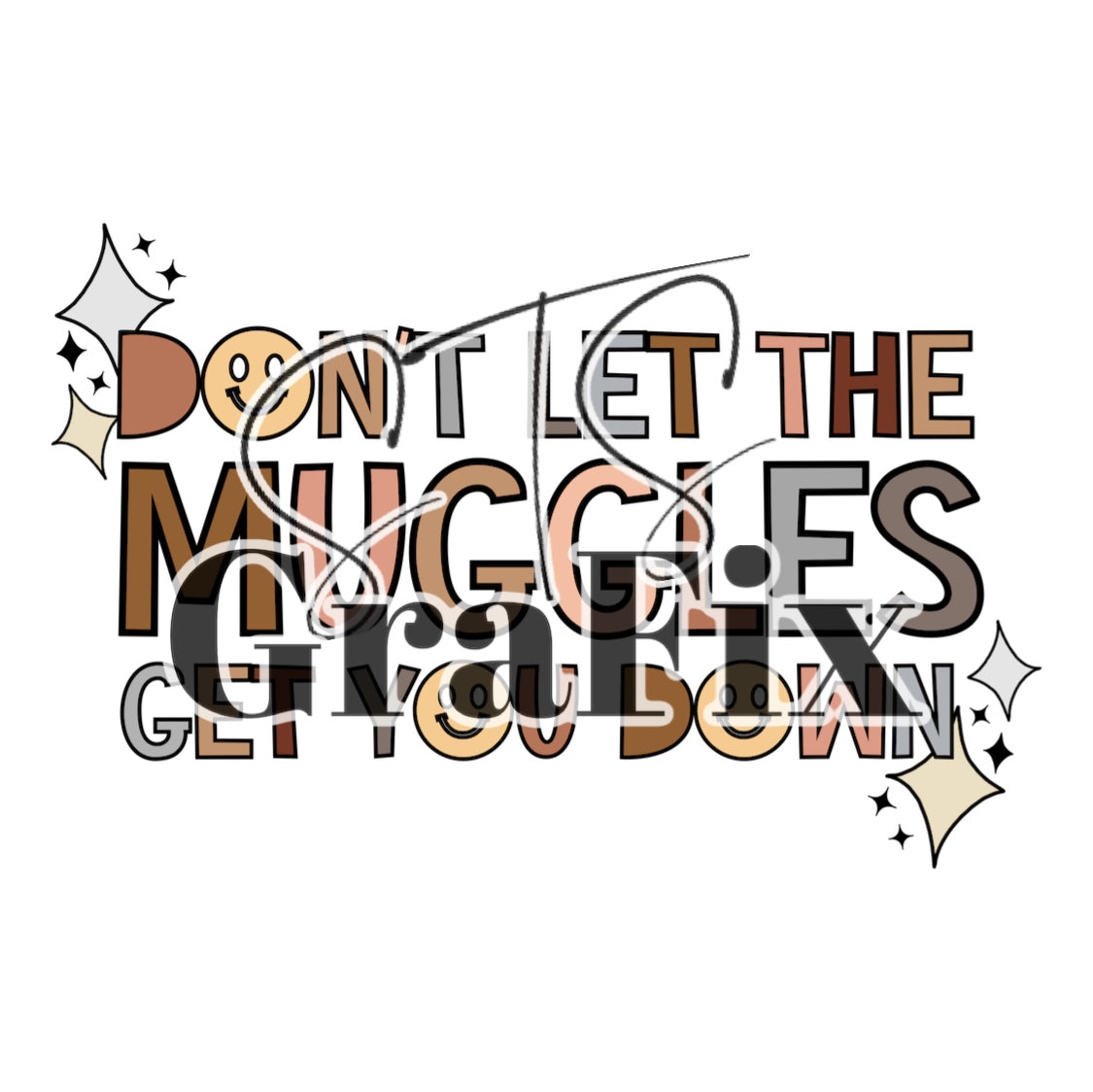 Don ’t Let the Muggles Get You Down—PNG